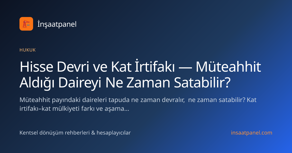 Hisse Devri ve Kat İrtifakı — Müteahhit Aldığı Daireyi Ne Zaman ...